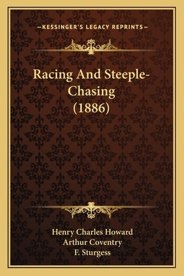 Racing And Steeple-Chasing (1886) by Howard, Henry Charles