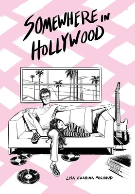 Somewhere in Hollywood by Michaud, Lisa Czarina