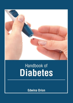 Handbook of Diabetes by Orion, Edwina