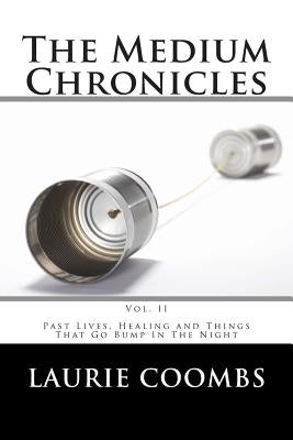 The Medium Chronicles, Vol. II by Coombs, Laurie
