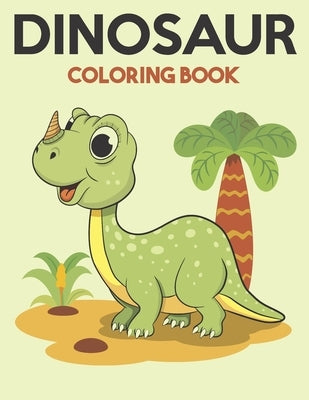 Dinosaur Coloring Book: Dinosaur Coloring Books for Kids, Great Gift for Boys & Girls by Kay, Mason