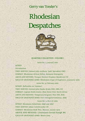 Rhodesian Despatches: Quarterly Collection, Volume 1 by Van Tonder, Gerry