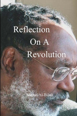 Reflection On A Revolution by Al-Bilali, Shahid