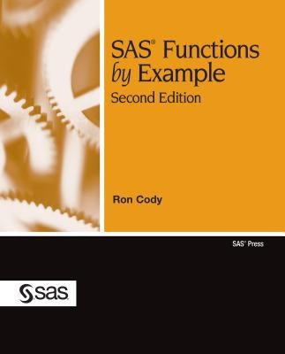 SAS Functions by Example, Second Edition by Cody, Ron