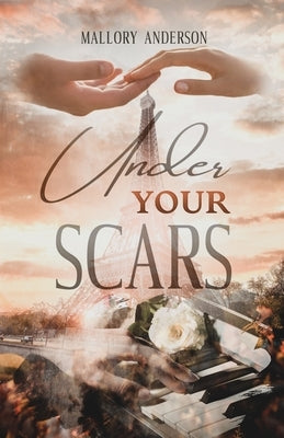 Under Your Scars by Anderson, Mallory