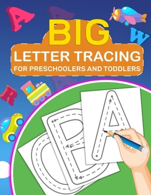 Big Letter Tracing for Preschoolers and Toddlers: Kids Ages 2-5 Years Old, Tracing Coloring Letters for Children, Activity Book for Preschoolers, Kids by Bidden, Laura
