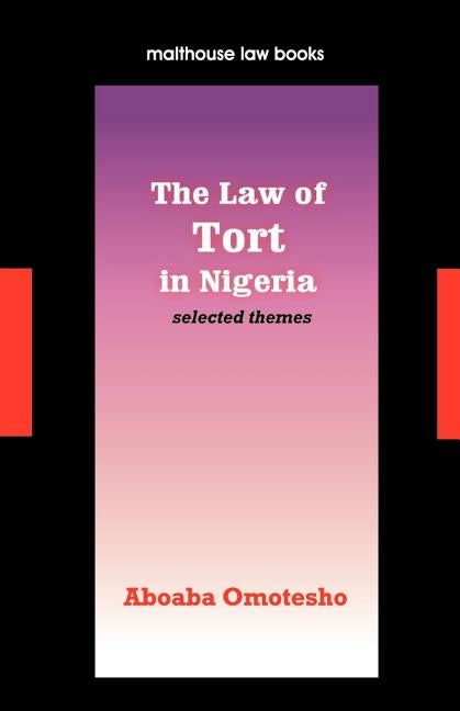 The Law of Tort in Nigeria. Selected Themes by Omotesho, Aboaba