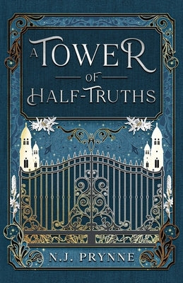 A Tower of Half-Truths by Prynne, N. J.