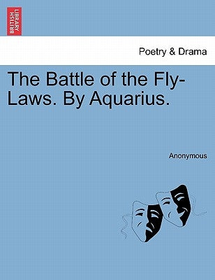 The Battle of the Fly-Laws. by Aquarius. by Anonymous