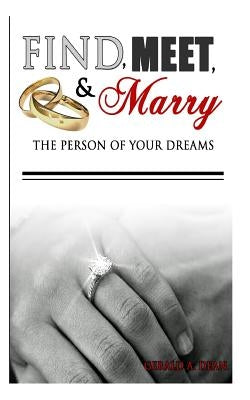 Find, Meet, & Marry the Person of Your Dreams by Dean, Gerald a.