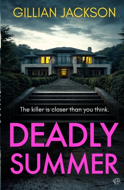 Deadly Summer: A gripping crime thriller of lies, obsession and murder by Jackson, Gillian