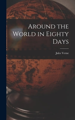 Around the World in Eighty Days by Verne, Jules