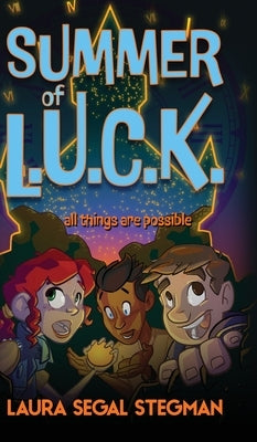 Summer of L.U.C.K. by Stegman, Laura Segal