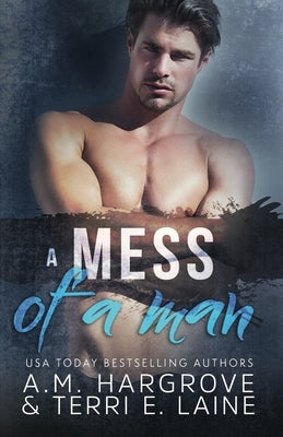 A Mess of A Man by Hargrove, A. M.