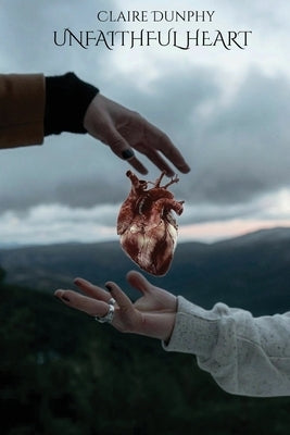 An Unfaithful Heart by Dunphy, Claire