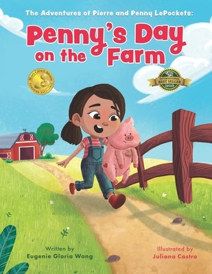 Penny's Day on the Farm: The Adventures of Pierre and Penny LePockets by Castro, Juliana