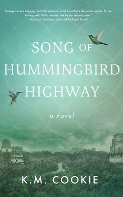 Song of Hummingbird Highway by Cookie, K. M.
