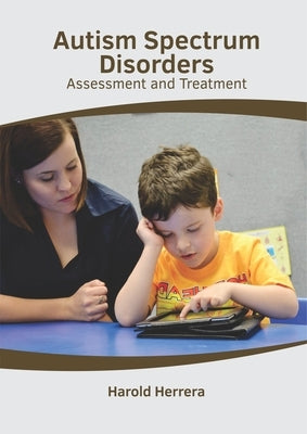 Autism Spectrum Disorders: Assessment and Treatment by Herrera, Harold