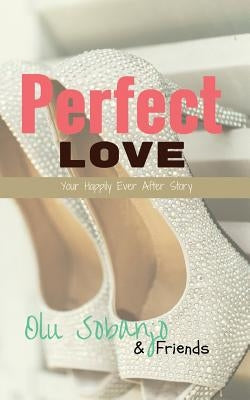Perfect Love: Your Happily Ever After Story by Wangechi, Rose