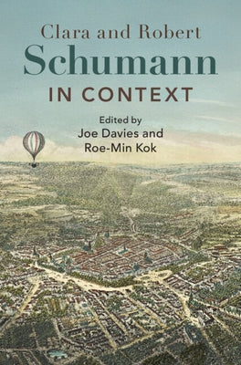 Clara and Robert Schumann in Context by Davies, Joe