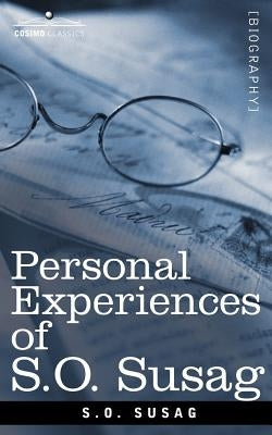 Personal Experiences of S.O. Susag by Susag, S. O.