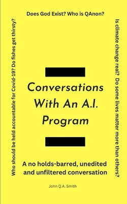 Conversations With An A.I. Program by Smith, John Q. a.