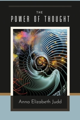 The Power Of Thought by Judd, Anna Elizbeth