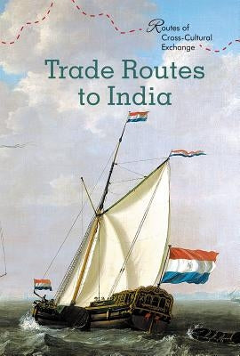 Trade Routes to India by Heing, Bridey