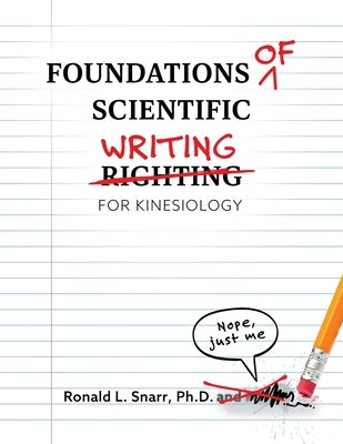 Foundations of Scientific Writing for Kinesiology by Snarr, Ronald