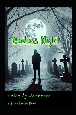 The Endless Night: A Brian Padjen Novel by Padjen, Brian