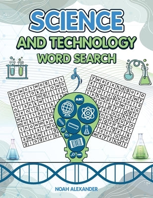Science and Technology Word Search: 8.5x11 Large Print by Alexander, Noah