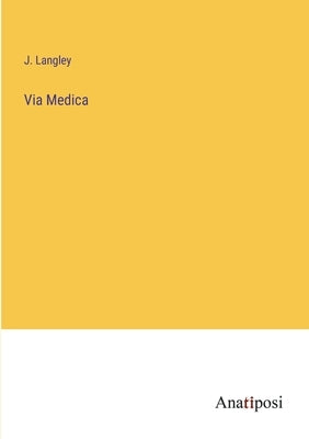 Via Medica by Langley, J.