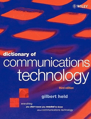 Dictionary of Communications Technology: Terms, Definitions and Abbreviations by Held, Gilbert