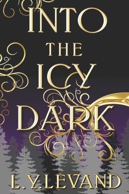 Into The Icy Dark by Levand, L. Y.