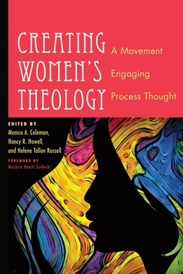 Creating Women's Theology: A Movement Engaging Process Thought by Coleman, Monica A.