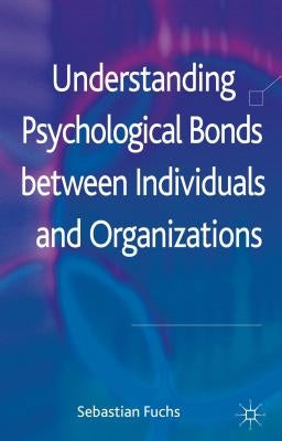 Understanding Psychological Bonds Between Individuals and Organizations: The Coalescence Model of Organizational Identification by Fuchs, S.