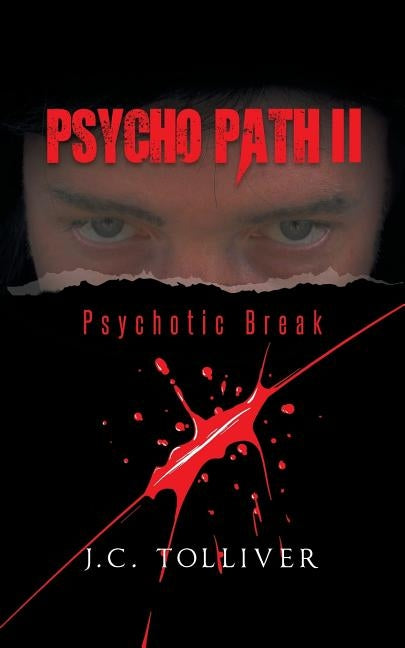Psycho Path II: Psychotic Break by Tolliver, J. C.