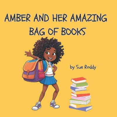 Amber and Her Amazing Bag of Books by Roddy, Sue