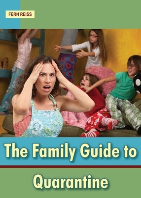 The Family Guide to Quarantine by Reiss, Fern