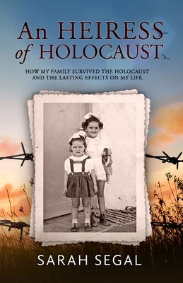 An Heiress of Holocaust by Segal, Sarah