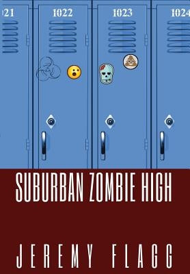 Suburban Zombie High by Flagg, Jeremy