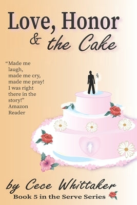 Love, Honor & the Cake by Whittaker, Cece