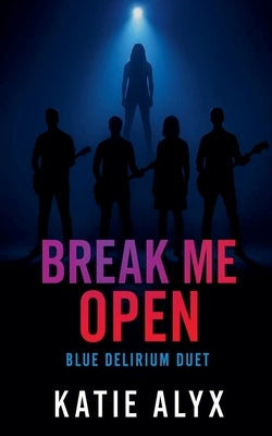 Break Me Open by Alyx, Katie