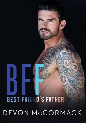 Bff: Best Friend's Father by McCormack, Devon