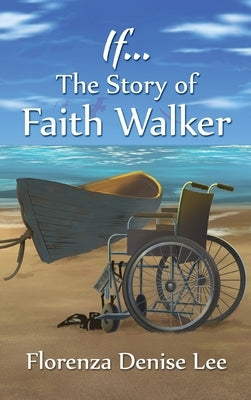 If...: The Story of Faith Walker by Lee, Florenza Denise