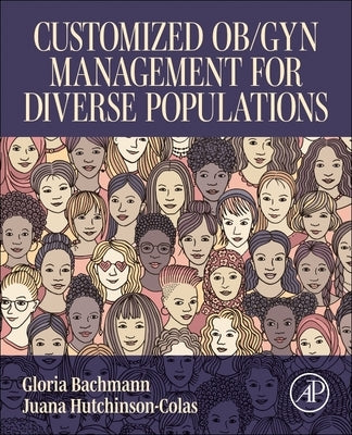 Customized Ob/GYN Management for Diverse Populations by Bachmann, Gloria