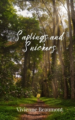 Saplings and Snickers by Beaumont, Vivienne