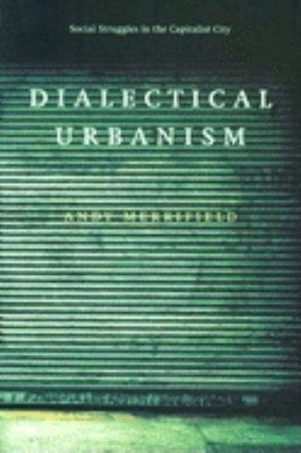 Dialectical Urbanism by Merrifield, Andy