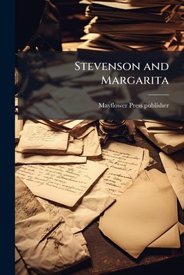 Stevenson and Margarita by Publisher, Mayflower Press