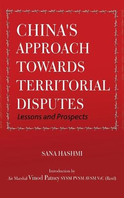 China's Approach towards Territorial Disputes: Lessons and Prospects by Hashmi, Sana